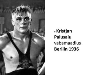 ●Kristjan PalusaluvabamaadlusBerliin 1936