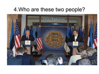 4.Who are these two people?
 