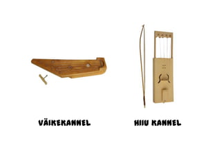 VÄIKEKANNEL   HIIU KANNEL
 