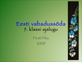 Eesti vabadussõda 5. klassi ajalugu Piret Pihu 2009 