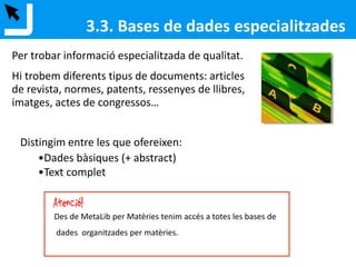 3.2. Catàleg de Biblioteques
Com localitzar un exemplar?
 