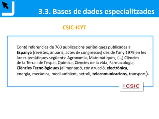 3.3. Bases de dades especialitzades
Enginyeria electrònica
i telecomunicacions
 