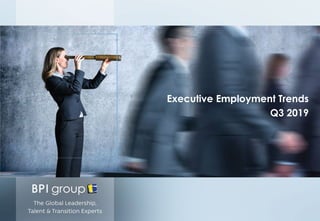 Executive Employment Trends
Q3 2019
 