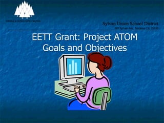 EETT Grant: Project ATOM
  Goals and Objectives
 