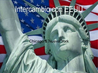 Intercambio con EEUU Chicago & Nueva York 