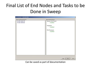 Final List of End Nodes and Tasks to be
Done in Sweep

Can be saved as part of documentation

 