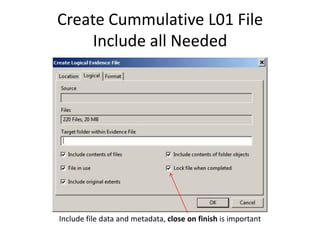 Create Cummulative L01 File
Include all Needed

Include file data and metadata, close on finish is important

 