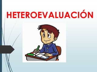 HETEROEVALUACIÓN
 