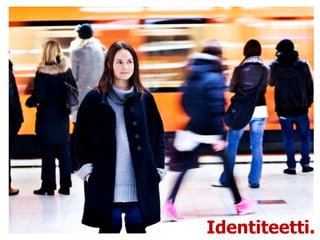 Identiteetti.