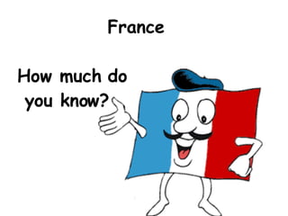 France How much do you know? 