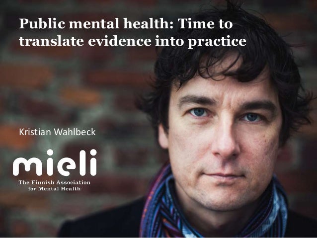 Pubic Mental Health Time To Translate Evidence Into Policy - 