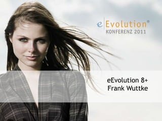 eEvolution 8+Frank Wuttke 