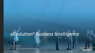 eEvolution® Business Intelligence
Oliver Rzeniecki
COMPRA GmbH
Programmierer & Datenbankadministrator

 