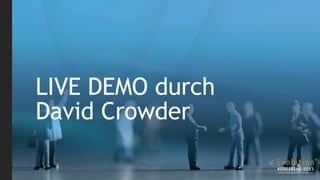 LIVE DEMO durch
David Crowder
 