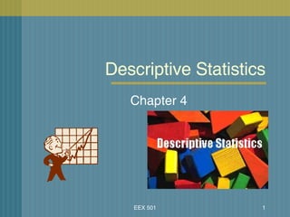 Descriptive Statistics Chapter 4 