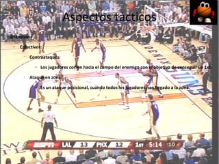 Aspectos tácticos
•
    Ofensivos:
     –   Colectivos:
           •
               Contraataques:
                 –   Los jugadores corren hacia el campo del enemigo con el objetivo de conseguir un 1x0
           •
               Ataque en zona:
                 –   Es un ataque posicional, cuando todos los jugadores han llegado a la zona.
 