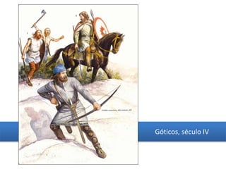 Góticos, século IV
 