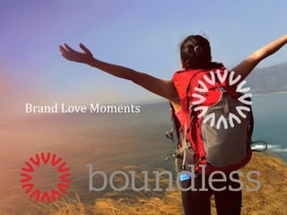 Brand	Love	Moments
 