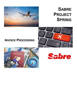 SABRE
PROJECT
SPRING
INVOICE PROCESSING
 