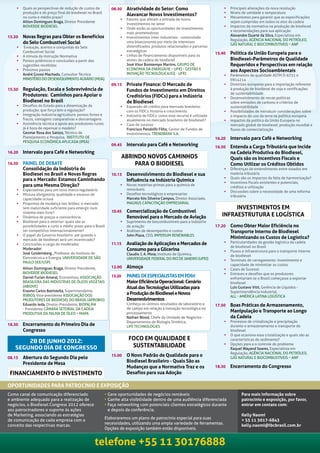 •• Quais as perspectivas de redução de custos de           08.30	 Atratividade do Setor: Como                              •• 	 rincipais alterações da nova resolução
                                                                                                                                  P
       produção e do preço final do biodiesel no Brasil                                                                        •• Níveis de umidade e temperatura
                                                                        Alavancar Novos Investimentos?
       no curto e médio prazo?                                                                                                 •• Mecanismos para garantir que as especificações
                                                                    •• 	 atores que afetam a entrada de novos
                                                                       F
       Ailton Domingues Braga, Diretor Presidente                                                                                 sejam cumpridas em todos os elos da cadeia
                                                                       investimentos no setor
       BIOVERDE BIODIESEL                                                                                                      •• Impactos da normativa na produção de biodiesel
                                                                    •• Onde estão as oportunidades de investimento
                                                                                                                                  e recomendações para sua aplicação
                                                                       mais prometedoras
15.20 	 Novas Regras para Obter os Benefícios                                                                                     Alexandre Duarte da Silva, Especialista em
                                                                    •• Investimentos inter-industriais - construindo
                                                                                                                                  Regulação, AGÊNCIA NACIONAL DO PETRÓLEO,
         do Selo Combustível Social                                    uma bioeconomia por meio de interesses
                                                                                                                                  GÁS NATURAL E BIOCOMBUSTÍVEIS – ANP
    ••  Evolução, acertos e conquistas do Selo                         diversificados, produtos relacionados e parcerias
       Combustível Social                                              estratégicas
                                                                    •• Linhas de financiamento disponíveis para os
                                                                                                                           15.40	 Política da União Europeia para o
    •• A minuta da Instrução Normativa
    •• Pontos polêmicos e conclusões a partir das                      atores da cadeia de biodiesel                              Biodiesel–Parâmetros de Qualidade
       sugestões recebidas                                             José Vitor Bomtempo Martins, GRUPO DE                      Requeridos e Perspectivas em relação
    •• Próximos passos                                                 ECONOMIA DA ENERGIA/IE – UFRJ - GESTÃO E                   aos Aspectos Socioambientais
       André Grossi Machado, Consultor Técnico                         INOVAÇÃO TECNOLÓGICA/EQ - UFRJ                          •• 	 arâmetros de qualidade ASTM D-6751 e
                                                                                                                                  P
       MINISTÉRIO DO DESENVOLVIMENTO AGRÁRIO (MDA)                                                                                EN14214
                                                               09.15	 Private Finance: O Mercado de                            •• Diretrizes europeias para a importação referente
15.50	 Regulação, Escala e Sobrevivência de                             Fundos de Investimento em Direitos                        à produção de biodiesel de soja e certificações
                                                                                                                                  de sustentabilidade
         Produtores: Caminhos para Apoiar o                             Creditórios (FIDCs) para a Indústria                   •• Desenvolvimento de novas políticas
         Biodiesel no Brasil                                            de Biodiesel                                              sobre emissões de carbono e critérios de
    •• 	 esafios do Estado para a dinamização da
       D                                                            •• 	 xpansão de crédito para mercado brasileiro
                                                                       E                                                          sustentabilidade
       produção: que força tem a regulação?                            com os FIDCs: história e crescimento                    •• Possibilidades de introduzir considerações sobre
    •• Integração indústria-agricultura: pontos fortes e            •• Indústria de FIDCs: como esse recurso é utilizado          o impacto do uso da terra na política europeia
       fracos, vantagens comparativas e desvantagens                   atualmente no mercado brasileiro de biodiesel?          •• Impactos da política da União Europeia no
    •• Assistência técnica e apoio aos produtores rurais:           •• Case de sucesso                                            mercado global de biodiesel: produção mundial e
       já é hora de repensar o modelo?                                 Francisco Pandolfo Filho, Gestor de Fundos de              fluxos de comercialização
       Gesmar Rosa dos Santos, Técnico de                              Investimentos, TRENDBANK S.A.
       Planejamento e Pesquisa, INSTITUTO DE                                                                               16.20	 Intervalo para Café e Networking
       PESQUISA ECONÔMICA APLICADA (IPEA)
                                                               09.45	 Intervalo para Café e Networking                     16.50	 Entenda a Carga Tributária que Incide
                                                                        	
16.20	 Intervalo para Café e Networking                                                                                           na Cadeia Produtiva do Biodiesel,
                                                                    ABRINDO NOVOS CAMINHOS                                        Quais são os Incentivos Fiscais e
16.50	 Painel de Debate                                                 PARA O BIODIESEL                                          Como Utilizar os Créditos Obtidos
         Consolidação da Indústria do                                                                                          •• 	 iferenças de entendimento entre estados em
                                                                                                                                  D
         Biodiesel no Brasil e Novas Regras                    10.15	 Desenvolvimento do Biodiesel e sua                          matéria tributária
         para o Mercado: Estamos Caminhando                                                                                    •• Quais são os impactos da falta de harmonização?
                                                                        Influência na Indústria Química                        •• Incentivos fiscais existentes e potenciais,
         para uma Mesma Direção?                                    •• Novas matérias-primas para a química de
                                                                                                                                  créditos e utilização
    •• 	 xpectativas para um novo marco regulatório
       E                                                               renováveis
                                                                                                                               •• Discussões sobre a necessidade de uma reforma
    •• Mistura obrigatória, qualidade e excesso de                  •• Desafios tecnológicos e empresarias
                                                                                                                                  tributária
       capacidade ociosa                                               Marcelo Kós Silveira Campos, Diretor Associado,
    •• Propostas de mudança nos leilões: o mercado                     MAGNUS CAPACITAÇÃO EMPRESARIAL
       tem maturidade suficiente para emergir num                                                                                  INVESTIMENTOS EM
       sistema mais livre?                                     10.45	 Comercialização de Combustível
    •• Dinâmica de preços e concorrência                                Renovável para o Mercado de Aviação                   INFRAESTRUTURA E LOGÍSTICA
    •• Biodiesel para o exterior: quais são as                      •• Suprimento de biocombustíveis para a indústria
       possibilidades a curto e médio prazo para o Brasil              de aviação                                          17.20	 Como Obter Maior Eficiência no
       ser competitivo internacionalmente?                          •• Análises de desempenho e custos                            Transporte Interno de Biodiesel
    •• O papel do Governo brasileiro: até quando o                     John Plaza, CEO, Imperium Renewables
       mercado de biodiesel será um incentivado?
                                                                                                                                  Minimizando os Custos de Logística?
                                                               11.15	 Avaliação de Aplicações e Mercados de                    •• 	 articularidades da gestão logística da cadeia
                                                                                                                                  P
    •• Conclusões a cargo do moderador
                                                                                                                                  de biodiesel no Brasil
       Moderador:                                                       Consumo para a Glicerina                               •• Fluxos e infraestrutura para o transporte interno
       José Goldemberg , Professor do Instituto de                      Claudio J. A. Mota, Instituto de Química,                 de biodiesel
       Eletrotécnica e Energia, UNIVERSIDADE DE SÃO                     UNIVERSIDADE FEDERAL DO RIO DE JANEIRO (UFRJ)          •• Terminais de carregamento: investimento e
       PAULO (IEE/USP)
                                                                                                                                  capacidade de minimizar os custos
         Ailton Domingues Braga, Diretor Presidente,           12.00	 Almoço                                                   •• Cases de Sucesso
         BIOVERDE BIODIESEL                                                                                                    •• Entraves e desafios que os produtores
         Daniel Furlan Amaral, Economista, ASSOCIAÇÃO          13.20	   Painel de Especialistas em PD&I                           enfrentariam se o Brasil começasse a exportar
         BRASILEIRA DAS INDÚSTRIAS DE ÓLEOS VEGETAIS                    Maior Eficiência Operacional: Cenário                     biodiesel
         (ABIOVE)                                                       Atual das Tecnologias Utilizadas para                     Luís Gustavo Vitti, Gerência de Líquidos -
         Erasmo Carlos Battistella, Superintendente,                                                                              Superintendência Industrial,
         BSBios, Vice-presidente ASSOCIAÇÃO DOS                         a Produção de Biodiesel e Novos
                                                                                                                                  ALL - AMÉRICA LATINA LOGÍSTICA
         PRODUTORES DE BIODIESEL DO BRASIL (APROBIO)                    Desenvolvimentos
         Eduardo Ieda, Diretor-Presidente, BIOPALMA                     Conheça os últimos resultados de laboratório e     17.50	 Boas Práticas de Armazenamento,
         - Presidente CÂMARA SETORIAL DA CADEIA                         de campo em relação à inovação tecnológica no
         PRODUTIVA DA PALMA DE ÓLEO – MAPA                              processamento                                             Manipulação e Transporte ao Longo
                                                                        Nathan Wood, Chefe da Unidade de Negócios -               da Cadeia
                                                                        Departamento de Biologia Sintética,                    •• 	 rocessos de cristalização e precipitação
                                                                                                                                  P
18.30	 Encerramento do Primeiro Dia de                                  LIFE TECHNOLOGIES                                         durante o armazenamento e transporte de
         Congresso                                                                                                                biodiesel
                                                                                                                               •• O que ocasiona essa cristalização e quais são as
       28 DE JUNHO 2012:
                                                                            FOCO EM QUALIDADE E                                   características do sedimento?

   SEGUNDO DIA DE CONGRESSO                                                  SUSTENTABILIDADE                                  •• Opções para a o controle do problema
                                                                                                                                  Raquel Wayand Soares, Especialista em
                                                                                                                                  Regulação, AGÊNCIA NACIONAL DO PETRÓLEO,
                                                               15.00	 O Novo Padrão de Qualidade para o
08.15	 Abertura do Segundo Dia pelo                                                                                               GÁS NATURAL E BIOCOMBUSTÍVEIS – ANP
         Presidente de Mesa                                             Biodiesel Brasileiro - Quais São as
                                                                        Mudanças que a Normativa Traz e os                 18.30	 Encerramento do Congresso
 FINANCIAMENTO & INVESTIMENTO
     	
                                                                        Desafios para sua Adoção

OPORTUNIDADES PARA PATROCÍNIO E EXPOSIÇÃO
Como canal de comunicação diferenciado                      •	Gere oportunidades de negócios rentáveis                                   Para mais informação sobre
e ambiente adequado para a realização de                    •	Ganhe alta visibilidade dentro de uma audiência diferenciada               patrocínio e exposição, por favor,
negócios, o Biodiesel Congress 2012 oferece                 •	Faça networking com potenciais clientes estratégicos durante               entrar em contato com:
aos patrocinadores o suporte às ações                         e depois da conferência.
de Marketing, associando as estratégias                                                                                                  Kelly Naomi
de comunicação de cada empresa com o                        Elaboraremos um plano de patrocínio especial para suas                       + 55 11 3017-6843
conceito das respectivas marcas.                            necessidades, utilizando uma ampla variedade de ferramentas.                 kelly.naomi@ibcbrasil.com.br
                                                            Opções de exposição também estão disponíveis.


                                                   telefone +55 11 30176888
 