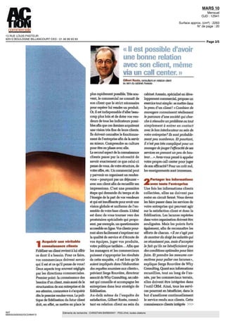 13 RUE LOUIS PASTEUR
92513 BOULOGNE BILLANCOURT CED - 01 46 99 93 93
MARS 10
Mensuel
OJD : 12941
Surface approx. (cm²) : 2263
N° de page : 20
Page 2/5
INIT
6900523200502/GCD/MAF/3
Eléments de recherche : CHRISTIAN BARBARAY : PDG d'Init, toutes citations
Kfestpossibled'avoir
une bonne relation
avec son client, même
""""^ un cali center. »
Gilbert Rozès, consultant en relation client
ausem du cabinetAxessio
I
Acquérir une véritable
connaissance clients
Fidéliser un client revient à lui offre-
ce dont il a besoin. Pour ce faire,
vos commerciaux doivent savoir
qui il est et ce qu'il pense de vous !
Deux aspects trop souvent négligés
par les directions commerciales.
Premier point: la connaissance des
besoins d'un client, mais aussi de la
structuration de son entreprise et de
ses attentes, commence à s'acquérir
dès le premierrendez-vous. Lapoli-
tique de fidélisation du futur client
doit, en effet, se mettre en place le
plus rapidement possible. Très sou-
vent, le commercial ne connaît de
son client que le strict nécessaire
pour espérer lui vendre un produit.
Or, il est indispensable d'aller beau-
coup plus loin et de doter vos ven-
deurs de tous les indicateurs possi-
bles afin que ces derniers acquièrent
une vision très fine de leurs clients.
Ils doivent connaître le fonctionne-
ment de l'entreprise afin de la servir
au mieux. Comprendre sa culture
pour être en phase avec elle.
Le second aspect de la connaissance
clients passe par la nécessité de
savoir exactement ce que celui-ci
pense devous, devotre structure, de
votre offre, etc. Un commercial peut
y parvenir en organisant im rendez-
vous - pourquoi pas un déjeuner -
avec son client afin de recueillir ses
impressions. C'est une première
étape qui demande du temps et de
l'énergie de la part de vos vendeurs
et qui est insuffisante pour avoir une
vision globale et uniforme de l'en-
semble de votre base clients. L'idéal
est donc de vous tourner vers des
prestataires spécialisés qui propo-
sent, par exemple, un questionnaire
accessibleenligne. Vos clients pour-
ront alors facilement s'exprimer sur
la qualité de service et d'écoute de
vos équipes, juger vos produits,
votre politique tarifaire... Afin que
les managers et les commerciaux
puissent s'approprier les résultats
de cette enquête, «il est bon qu'ils
soientimpliquésdansl'élaboration
desrequêtessoumisesauxclients»,
prévient Serge Rouvière, directeur
associé de Why Consulting, uncabi-
net qui conseille et accompagne les
entreprises dans leur stratégie de
fidélisation.
Au-delà mème de l'enquête de
satisfaction, Gilbert Rozès, consul-
tant en relation client au sein du
cabinet Axessio, spécialisé en déve-
loppement commercial, propose un
exercice tout simple: se mettre dans
la peau d'un client ! « Combien de
managers connaissent réellement
le parcours d'une sociétê qui cher-
cheàrésoudre unproblèmeou tout
simplement à entrer en contact
aveclebon interlocuteurau sein de
votreentreprise?Ussontprobable-
ment peu nombreux. Et pourtant,
il n 'est pas très compliqué pour un
manager de jauger l'efficacité de ses
services en prenant un peu de hau-
teur. .. » Avez-vous pensé à appeler
votre propre cali center pour juger
de son efficacité? Pour un coût nul,
les enseignements sont immenses.
2Partager les informations
avec toute l'entreprise
Une fois les informations clients
collectées, elles ne doivent pas
rester en circuit fermé. Vous devez
les faire passer dans les services de
votre entreprise qui peuvent agir
sur la satisfaction client et donc la
fidélisation. Les lacunes repérées
dans votre organisation doivent être
soulignées. Mais les points forts
également, afin de reconnaître les
efforts de chacun. «line s'agit pas
de montrer du doigt les salariés qui
ne réussissentpas, mais d'accepter
le fait qu'ils ne bénéficiaient pas
des conditions optimalespourbien
faire. Et prendre les mesures cor-
rectives pour palier ces lacunes»,
explique Serge Rouvière de Why
Consulting. Quant aux informations
recueillies, tout au long de l'an-
née, par les commerciaux terrain,
elles doivent être intégrées dans
l'outil CRM. Ainsi, tous les servi-
ces pourront en bénéficier, dans le
but d'améliorer continuellement
le service rendu aux clients. Cette
connaissance clients intégrée >»
 