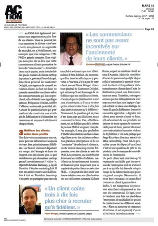 13 RUE LOUIS PASTEUR
92513 BOULOGNE BILLANCOURT CED - 01 46 99 93 93
MARS 10
Mensuel
OJD : 12941
Surface approx. (cm²) : 2263
N° de page : 20
Page 3/5
INIT
6900523200502/GCD/MAF/3
Eléments de recherche : CHRISTIAN BARBARAY : PDG d'Init, toutes citations
»> au CRM doit également per-
mettre une segmentation plus fine
de vos clients. Vous ne pouvez pas
vous contenter de diviser votre base
clients simplement en segments
de marché, en n'établissant, par
exemple,quetroiscatégories:TPE,
PME et grands comptes. Il ne s'agit
pas non plus de se dire que cette
connaissance clients permettra de
faire du "one-to-one" : « C'est très
beau surle papier, mais irréalisable
dès que le nombre de clients est trop
important»,prévientPierreMorgat,
directeur général de Customer
Delight, une agence de conseil en
relation client. Le but est donc de
pouvoirrassemblervos clients selon
des comportements qui les rappro-
chent, afin d'établir une typologie
précise. Fréquenced'achat, chiffre
d'affaires,ancienneté,potentiel,etc.
Autant de particularités qui per-
mettront de construire une straté-
gie de fidélisation et d'identifier les
ressources et moyens à attribuer à
chaque client.
3Fidéliser les clients
selon leurs profils
Unefoisvotreconnaissanceaccrue,
vous pouvez déterminer lesquels
doivent être prioritairement fidéli-
sés. Car faut-il vraiment dépenser
du temps, de l'énergie et donc de
l'argent avec des clients peu ou pas
rentables ou qui nécessitent un trop
grand investissement? «Non!»,
répondChristianBarbaray, p-dg de
linstitut d'études marketing Init. Il
met en garde contre une fidélisa-
tion àtoutva. Toutefois, beaucoup
d'experts ne partagent pas cet avis
ccLescommerciaux
ne sont pas assez
incentivessur
'ancienneté
Christian Barfaaray, p-dg de l'institut d etudes Init
tranche et estiment que tout client
mérite d'être fidélisé, du moment
que l'on dose les efforts pour y par-
venir. «Pourmoi, iln'yapas depetit
client, assure Pierre Morgat, direc-
teur général de Customer Delight,
qui estime qu'il est dommage de ne
fidéliser que ses meilleurs clients.
D'autant que la fidélisation n'est
pas si onéreuse, si l'on a en tête
qu'un client coûte trois à dixfois
pluscheràrecruterqu'àfidéliser.»
Finalement, la question qui se pose
n'est donc pas qui fidéliser, mais
comment le faire. Car, effective-
ment, on nefidélisepas de la même
façonunePMEetungrand compte.
Par exemple, il sera plus profitable
d'établir des relations enface-à-face
régulières avec des acheteurs dans
des grandes entreprises et de se
"contenter" de relations à distance,
ou du moins beaucoup moins fré-
quentes, avec des clients au sein de
PME.Lespremiers,quicontribuent
fortement au chiffre d'affaires, jus-
tifient un investissement humain
et financier plus important que la
myriade de petits clients au sein des
PME... «On peuttrèsbien avoirune
bonnerelation avecson clientmême
via un cali center, constate Gilbert
«Un clientcoûte
trois à dix fois
plus cher à recruter
qu'àfidéliser.»
Pierre Morgat, directeur général de Customer Delight
Rozès, expert en relation client au
sein d'Axessio. Mois à la condition
d'avoir du personnel qualifié et que
celui-ciconnaisseleproduitetsur-
tout le client. » L'importance de la
connaissance clients dans l'acte de
fidélisation prend,unefoisencore,
tout son sens. Toutefois, cet expert
estime que les téléopérateurs sont
trop souvent dans une logique d'ap-
pel entrant ou dans une stratégie de
vente. Etquelafidélisationdemande
une autre approche: «Appeler son
client pour savoir si tout va bien,
s'il est content de vos produits, en
dehorsdetouteapprochecommer-
cialepure et dure, permet de nouer
unevraierelationhumaine etdonc
delefidéliser.» Unavis partagé par
SergeRouvière, directeurassociéde
Why Consulting. Pour lui, la pre-
mière cause de départ d'un client
n'est ni une question de prix ni de
produit, c'est le manque de considé-
ration de l'entreprise.
Un petit client sait très bien qu'il
représente une faible part des reve-
nus de l'entreprise et il ne s'attend
pas à ce qu'elle lui déroule le tapis
rouge de la même façon que pour
un grand compte. Néanmoins, il
veut être reconnu et considéré
comme un client à part entière.
Enfin, il est dangereux de perce-
voir son client uniquement au tra-
vers du commercial. Il s'agit, pour
le vendeur, une fois un pied dans
l'entreprise, de multiplier les points
decontactsaveclesdifférentsservi-
ces.«Faceauturnoverdecertaines
structures, il est impératif d'avoir
plusieurs interlocuteurs >»
 