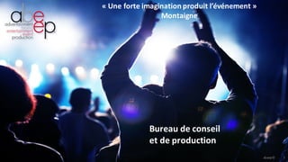 abeep© 1
Bureau	
  de	
  conseil	
  
et	
  de	
  production
« Une	
  forte	
  imagination	
  produit	
  l’événement »	
  
Montaigne
 