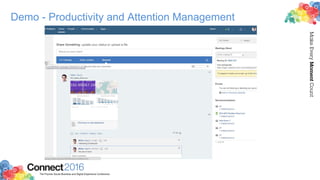 2016ConnectThe Premier Social Business and Digital Experience Conference
MakeEveryMomentCount
Demo - Productivity and Attention Management
 