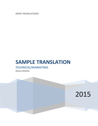 DMW TRANSLATIONS
2015
SAMPLE TRANSLATION
TECHNICAL/MARKETING
Diana Molski
 