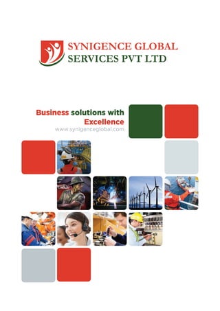 Business solutions with
Excellence
www.synigenceglobal.com
SYNIGENCE GLOBAL
SERVICES PVT LTD
 