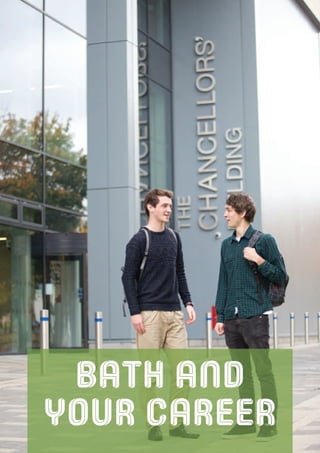 BATH AND
YOUR CAREER
 