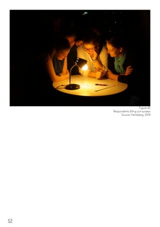 52
Figure 42
Respondents filling out surveys
Source: Hertzberg, 2014
 