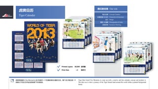 Tiger Calender



Printed copies: 60,000
Print Size: >3
ӡˢ
ֳߴ
Concept Creation
Production & Execution
Design
Photography & Video
Rundown Planning

 & ִ

Ӱ & 
̰
Our roleǵ
ơί City Moments ƺһȤƸһ
ŮֶֻͿѻ»Ρ
Tiger Beer hired City Moments to come up with a creative and fun calendar concept and produce it.
The idea was to show a journey of the Tiger female band around the world within a painted background
theme.
 