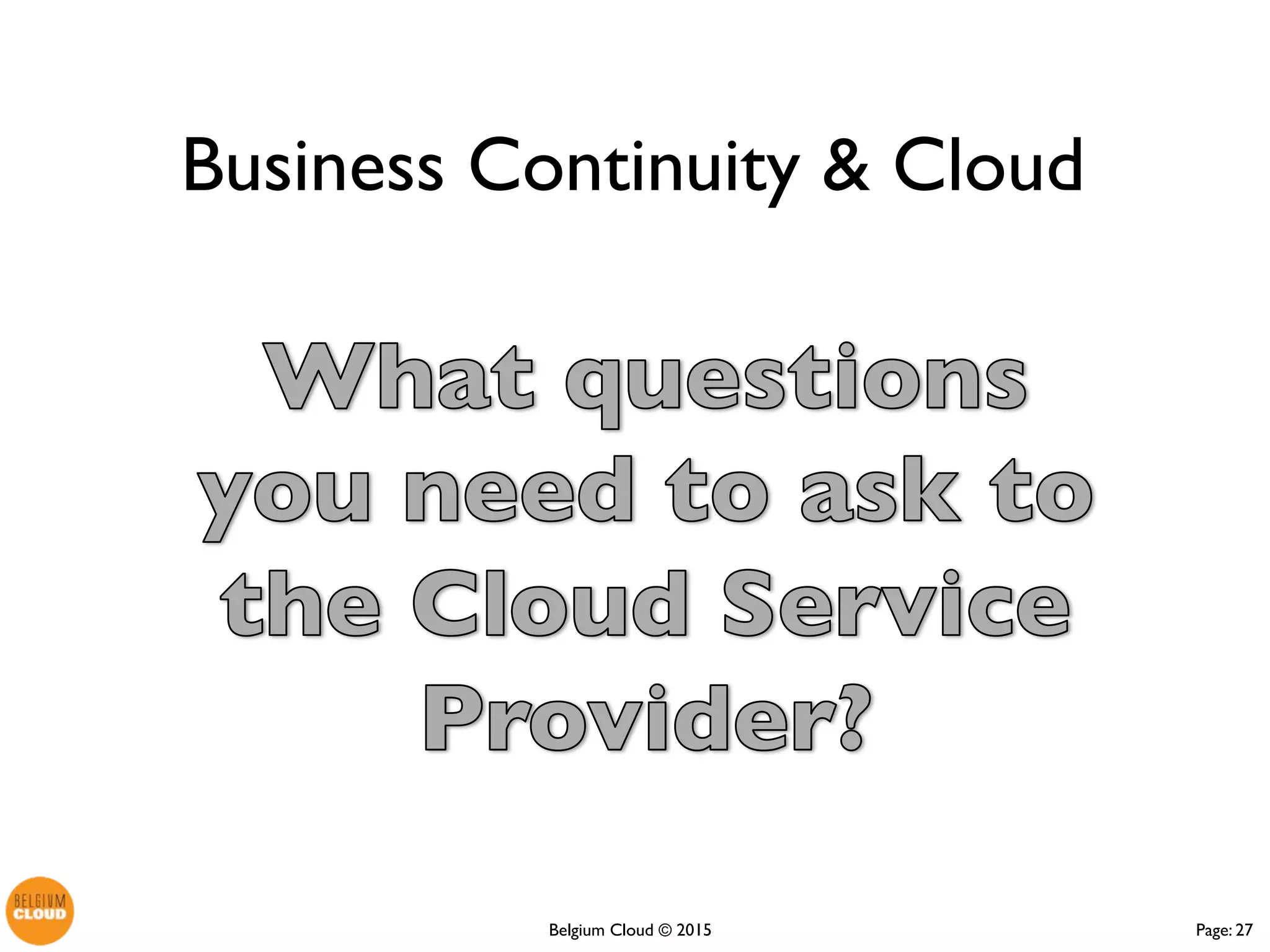 Page: 27Belgium Cloud ©
Business Continuity & Cloud
 