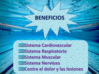BENEFICIOS
Sistema Cardiovascular
Sistema Respiratorio
Sistema Muscular
Sistema Nervioso
Contra el dolor y las lesiones
 