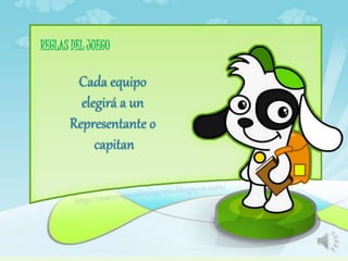 REGLAS DEL JUEGO
Cada equipo
elegirá a un
Representante o
capitan