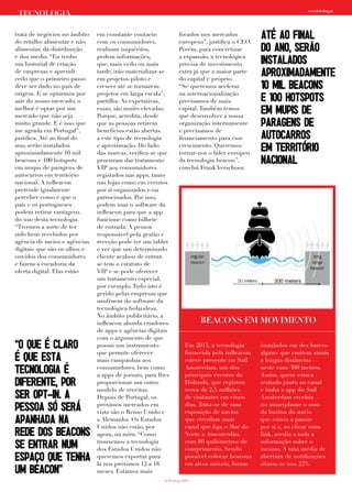 - 34 Briefing 2016 -
www.briefing.pt
trata de negócios no âmbito
do retalho alimentar e não
alimentar, da distribuição
e dos media. “Eu tenho
um historial de criação
de empresas e aprendi
cedo que o primeiro passo
deve ser dado no país de
origem. E se optarmos por
sair do nosso mercado, o
melhor é optar por um
mercado que não seja
muito grande. E é isso que
me agrada em Portugal”,
justifica. Até ao final do
ano, serão instalados
aproximadamente 10 mil
beacons e 100 hotspots
em mupis de paragens de
autocarros em território
nacional. A inBeacon
pretende igualmente
perceber como é que o
país e os portugueses
podem retirar vantagens
do uso desta tecnologia.
“Tivemos a sorte de ter
sido bem-recebidos por
agência de meios e agências
digitais que são os olhos e
ouvidos dos consumidores
e fazem a curadoria da
oferta digital. Elas estão
em constante contacto
com os consumidores,
realizam inquéritos,
pedem informações,
que, mais cedo ou mais
tarde, irão materializar-se
em projetos-piloto e
crescer até se tornarem
projetos em larga escala”,
partilha. As expetativas,
essas, são muito elevadas.
Porque, acredita, desde
que as pessoas retirem
benefícios estão abertas
a este tipo de tecnologia
e aproximação. Do lado
das marcas, verifica-se que
procuram dar tratamento
VIP aos consumidores
registados nas apps, tanto
nas lojas como em eventos
por si organizados e/ou
patrocinados. Por isso,
podem usar o software da
inBeacon para que a app
funcione como bilhete
de entrada. A pessoa
responsável pela gestão e
receção pode ter um tablet
e ver que um determinado
cliente acabou de entrar,
se tem o estatuto de
VIP e se pode oferecer
um tratamento especial,
por exemplo. Tudo isto é
gerido pelas empresas que
usufruem do software da
tecnológica holandesa.
No âmbito publicitário, a
inBeacon aborda criadores
de apps e agências digitais
com o argumento de que
possui um instrumento
que permite oferecer
mais campanhas aos
consumidores, bem como
a apps de jornais, para lhes
proporcionar um outro
modelo de receitas.
Depois de Portugal, os
próximos mercados em
vista são o Reino Unido e
a Alemanha. Os Estados
Unidos não estão, por
agora, na mira: “Como
trouxemos a tecnologia
dos Estados Unidos não
queremos exportar para
lá nos próximos 12 a 18
meses. Estamos mais
“O qUE É CLARO
É qUE ESTA
TECNOLOGIA É
DIFERENTE, POR
SER OPT-IN. A
PESSOA Só SERÁ
APANHADA NA
REDE DOS BEACONS
SE ENTRAR NUM
ESPAÇO qUE TENHA
UM BEACON”
TECNOLOGIA
BEACONS EM MOVIMENTO
Em 2015, a tecnologia
fornecida pela inBeacon
esteve presente no Sail
Amsterdam, um dos
principais eventos da
Holanda, que registou
cerca de 2,5 milhões
de visitantes em cinco
dias. Trata-se de uma
exposição de navios
que circulam num
canal que liga o Mar do
Norte a Amesterdão,
com 80 quilómetros de
comprimento. Sendo
possível colocar beacons
em alvos móveis, foram
instalados em dez barcos
alguns que emitem sinais
a longas distâncias –
neste caso 300 metros.
Assim, quem estava
sentado junto ao canal
e tinha a app do Sail
Amsterdam recebia
no smartphone o som
da buzina do navio
que estava a passar
por si e, ao clicar num
link, acedia a toda a
informação sobre o
mesmo. A taxa média de
abertura de notificações
situou-se nos 22%.
focados nos mercados
europeus”, justifica o CEO.
Porém, para concretizar
a expansão, a tecnológica
precisa de investimento
extra já que a maior parte
do capital é próprio.
“Se queremos acelerar
na internacionalização
precisamos de mais
capital. Também temos
que desenvolver a nossa
organização internamente
e precisamos de
financiamento para esse
crescimento. Queremos
tornar-nos o líder europeu
da tecnologia beacon”,
conclui Frank Verschoor.
ATÉ AO FINAL
DO ANO, SERÃO
INSTALADOS
APROXIMADAMENTE
10 MIL BEACONS
E 100 HOTSPOTS
EM MUPIS DE
PARAGENS DE
AUTOCARROS
EM TERRITóRIO
NACIONAL
 