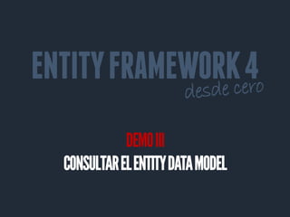 ENTITY FRAMEWORK 4
 