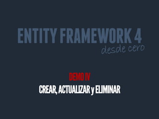 ENTITY FRAMEWORK 4
 