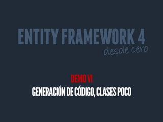 ENTITY FRAMEWORK 4
 