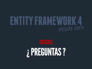 ENTITY FRAMEWORK 4
 