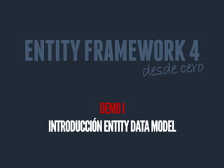 ENTITY FRAMEWORK 4
 