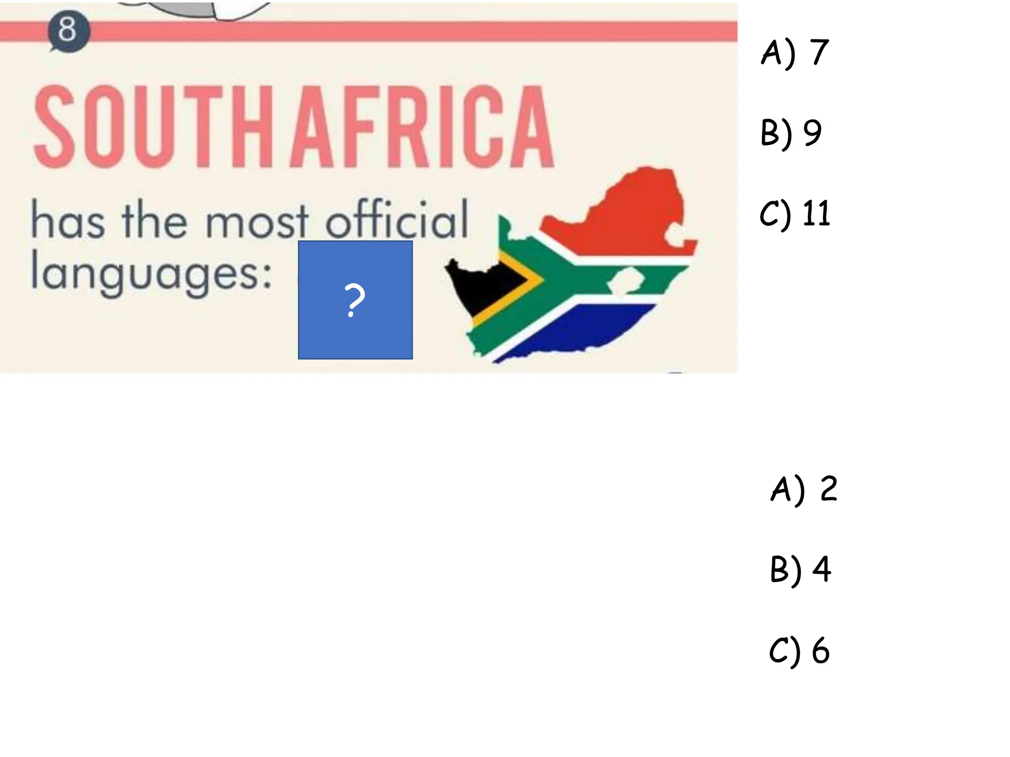 ?
?
A) 7
B) 9
C) 11
A) 2
B) 4
C) 6
 