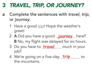 journey
travel
trip
 