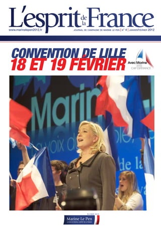 www.marinelepen2012.fr   journal de campagne de marine le pen   | n° 4 | janvier/février 2012




 CONVENTION DE LILLE
18 ET 19 FéVrIEr
 