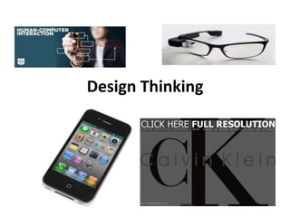 Design Thinking
 