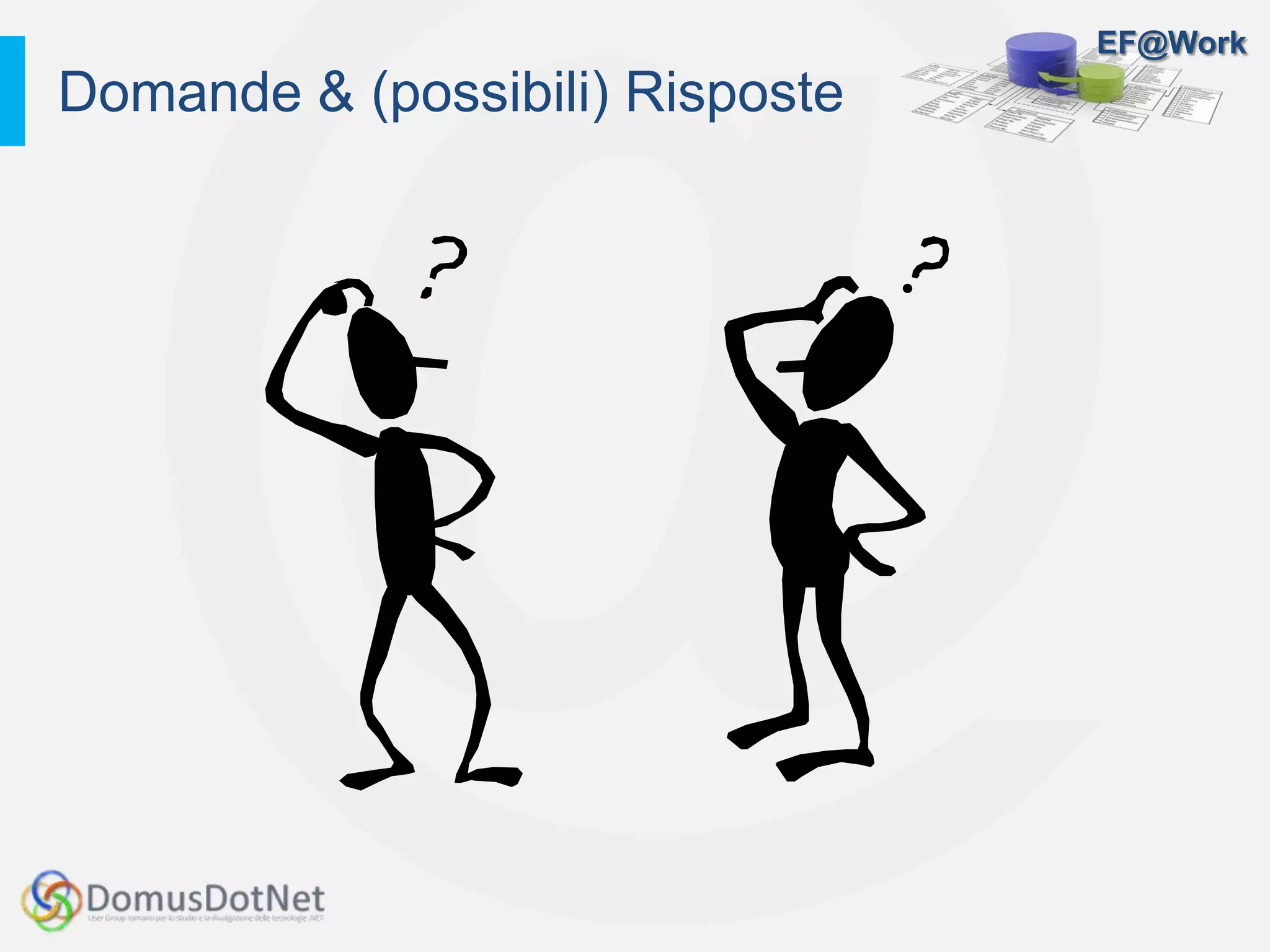 EF@Work
Domande & (possibili) Risposte
 