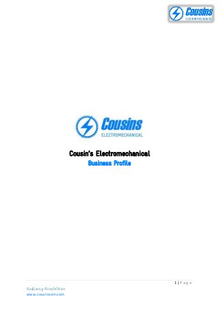 1 | P a g e
Realizing Possibilities
www.cousinsem.com
Cousin’s Electromechanical
Business Profile
 