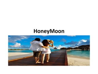 HoneyMoon
 
