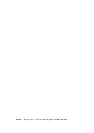 As opiniões expressas neste trabalho são de responsabilidade do autor
 